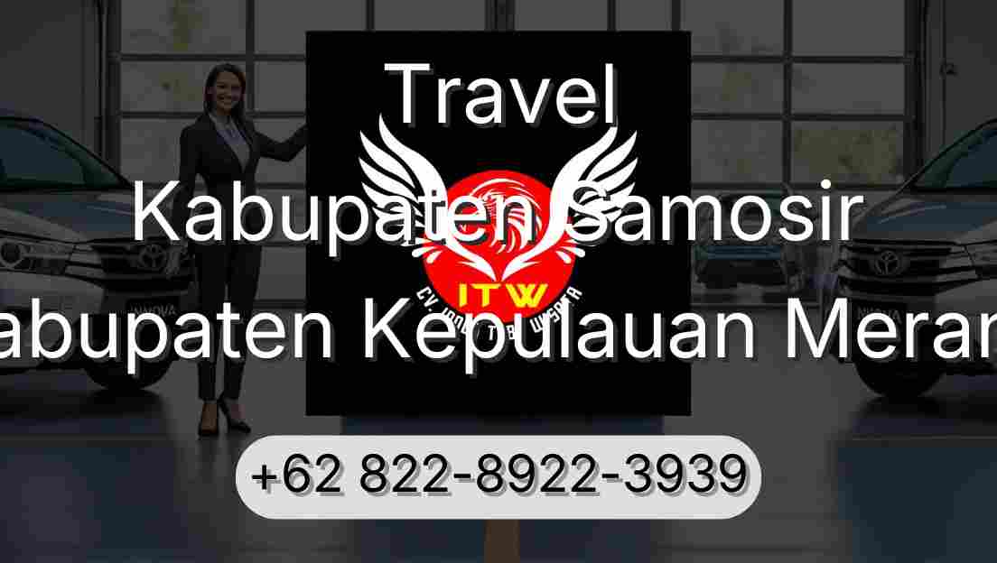 Travel Kabupaten Samosir Kabupaten Kepulauan Meranti