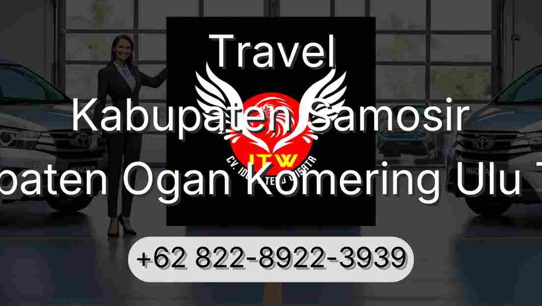 Travel Kabupaten Samosir Kabupaten Ogan Komering Ulu Timur