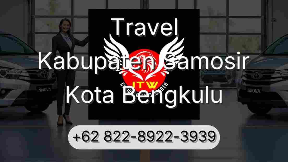 Travel Kabupaten Samosir Kota Bengkulu