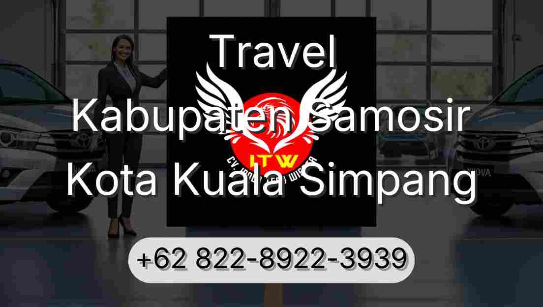 Travel Kabupaten Samosir Kota Kuala Simpang