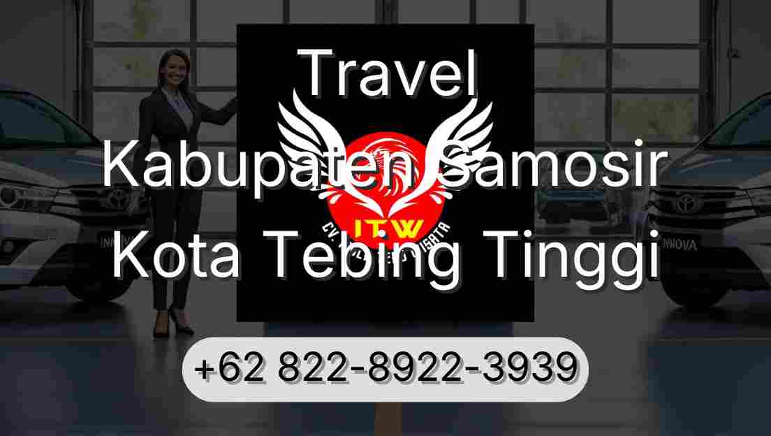 Travel Kabupaten Samosir Kota Tebing Tinggi