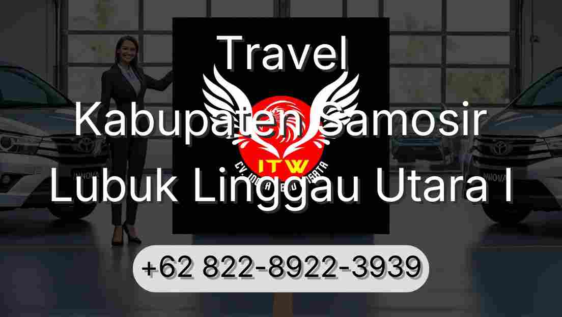 Travel Kabupaten Samosir Lubuk Linggau Utara I