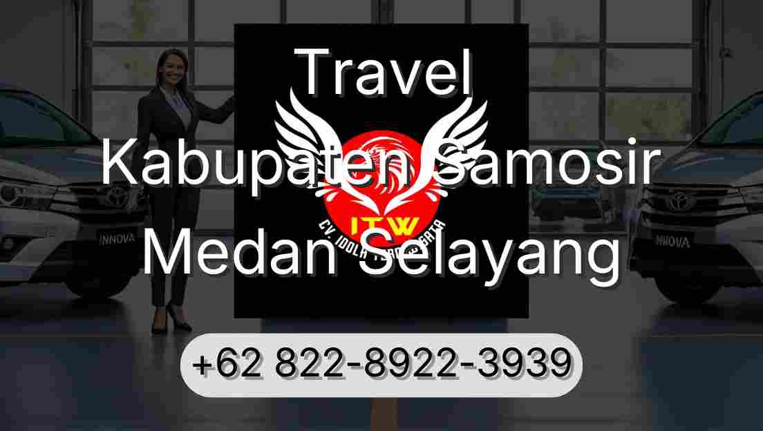 Travel Kabupaten Samosir Medan Selayang