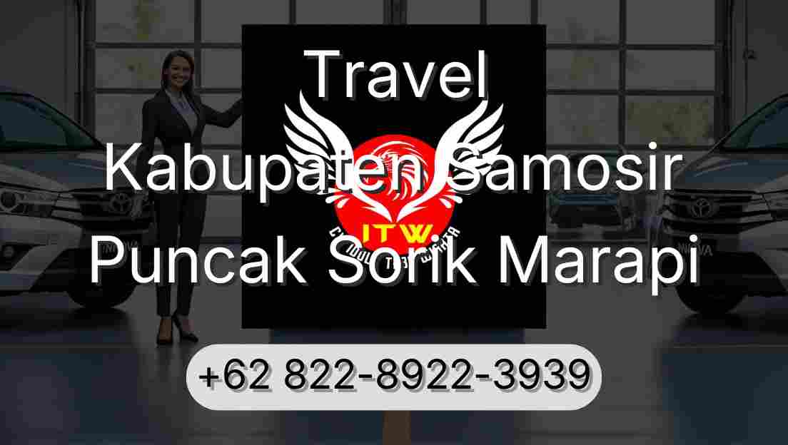 Travel Kabupaten Samosir Puncak Sorik Marapi