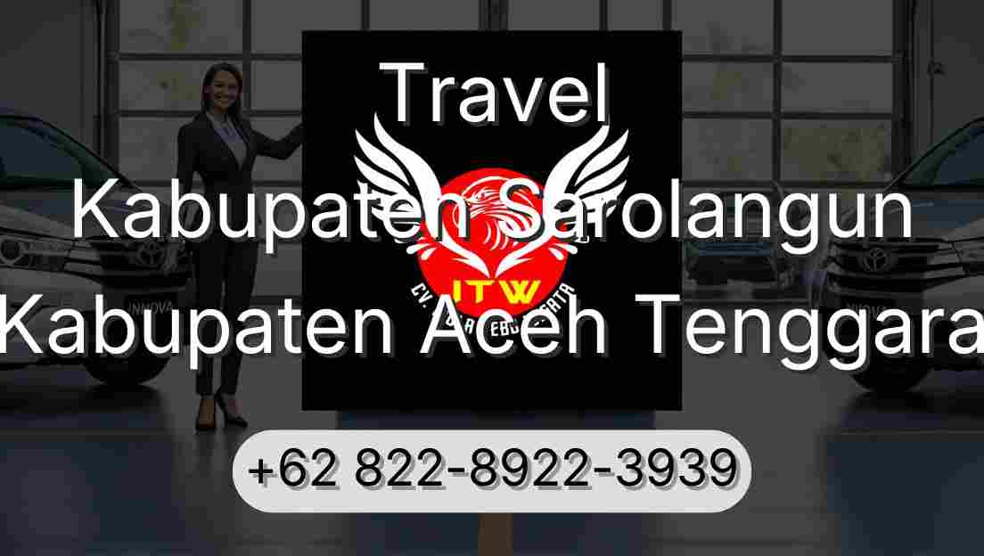 Travel Kabupaten Sarolangun Kabupaten Aceh Tenggara
