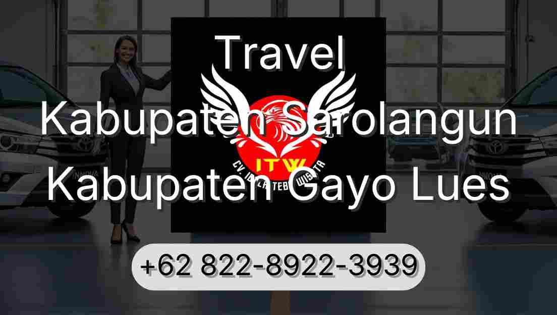Travel Kabupaten Sarolangun Kabupaten Gayo Lues