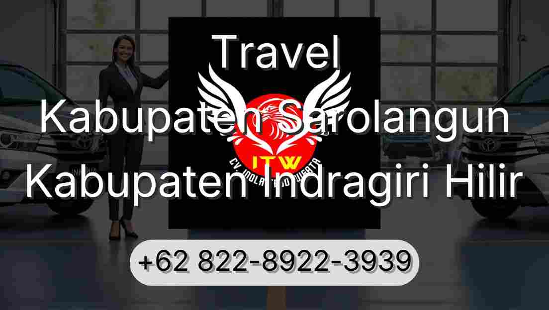 Travel Kabupaten Sarolangun Kabupaten Indragiri Hilir