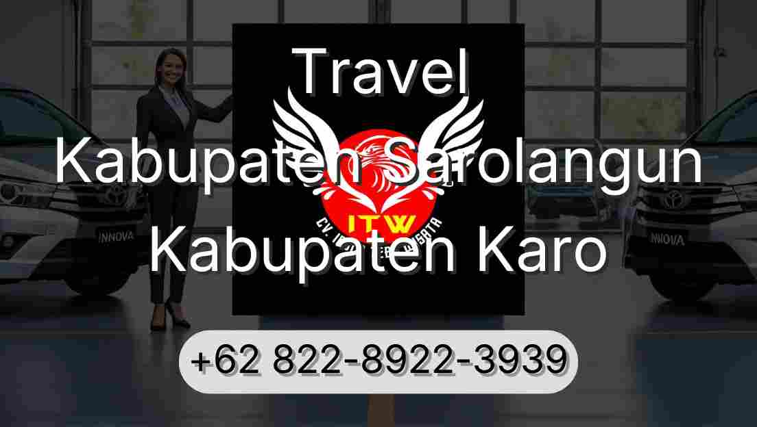 Travel Kabupaten Sarolangun Kabupaten Karo