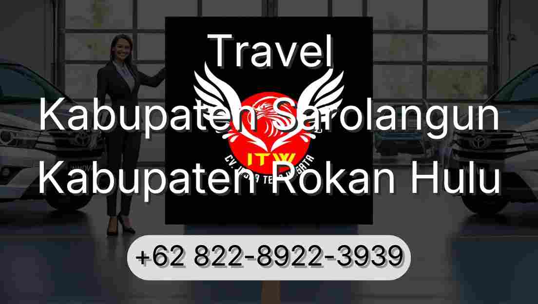 Travel Kabupaten Sarolangun Kabupaten Rokan Hulu