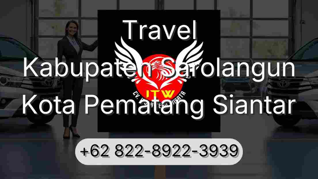 Travel Kabupaten Sarolangun Kota Pematang Siantar