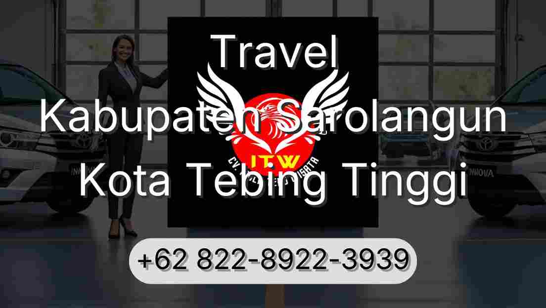 Travel Kabupaten Sarolangun Kota Tebing Tinggi