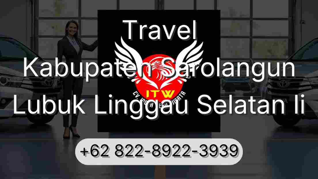 Travel Kabupaten Sarolangun Lubuk Linggau Selatan Ii
