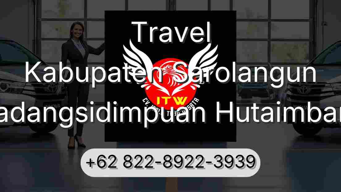 Travel Kabupaten Sarolangun Padangsidimpuan Hutaimbaru