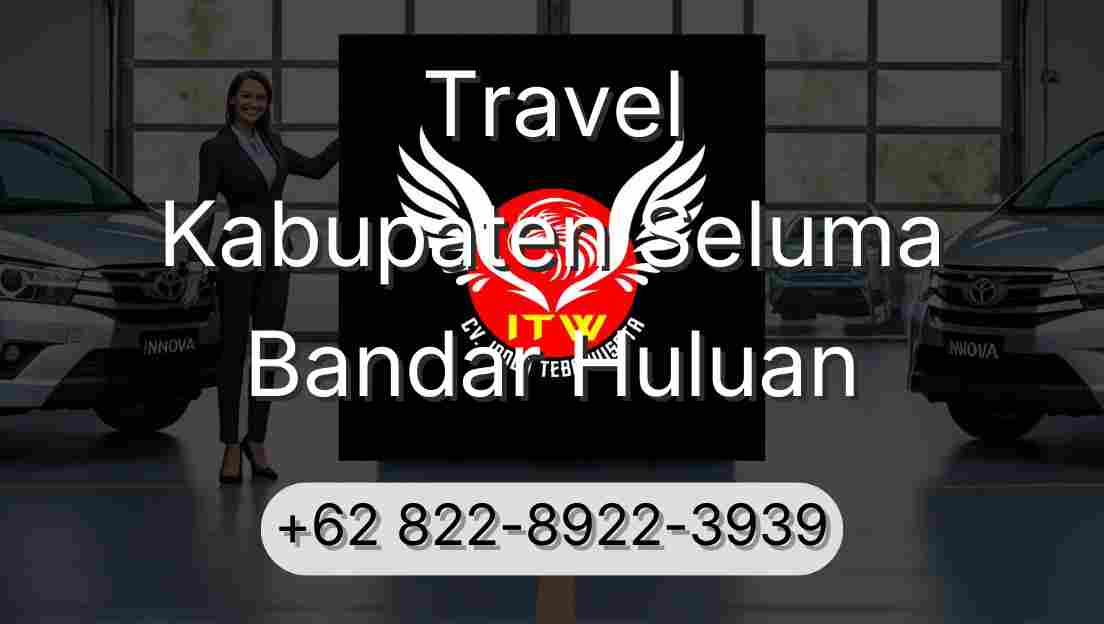 Travel Kabupaten Seluma Bandar Huluan