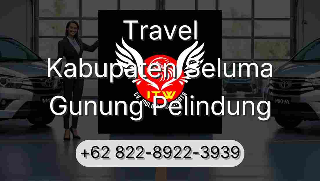 Travel Kabupaten Seluma Gunung Pelindung