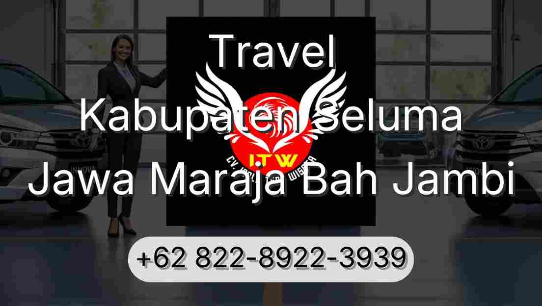 Travel Kabupaten Seluma Jawa Maraja Bah Jambi