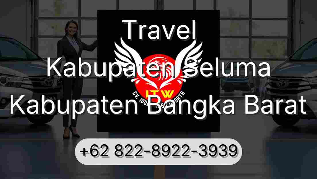 Travel Kabupaten Seluma Kabupaten Bangka Barat