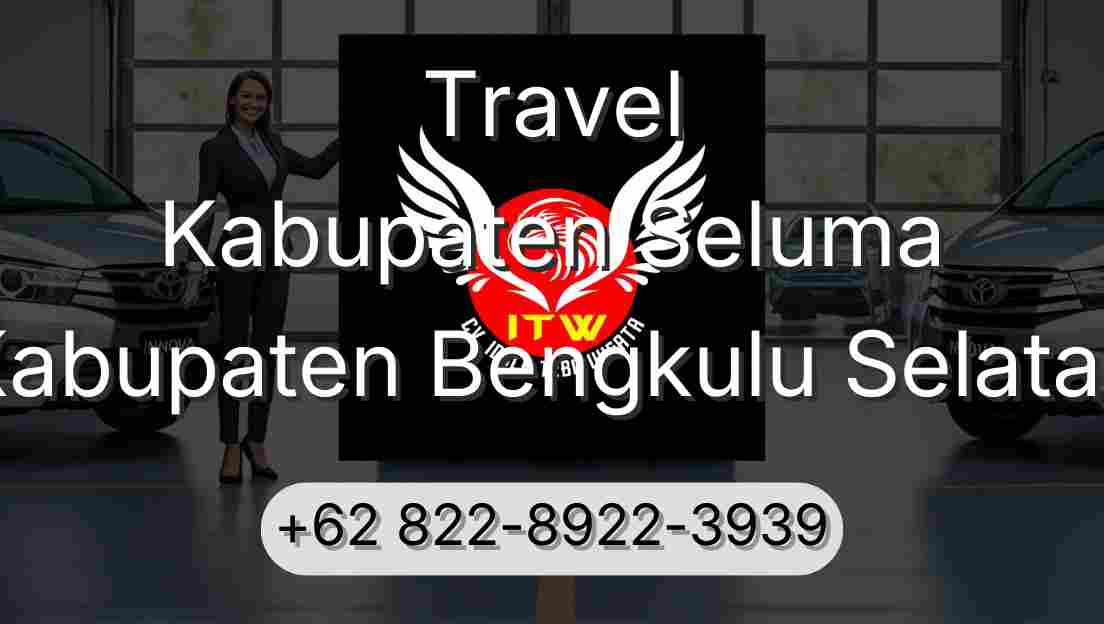 Travel Kabupaten Seluma Kabupaten Bengkulu Selatan