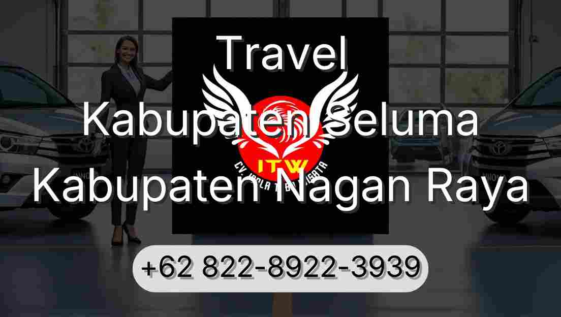 Travel Kabupaten Seluma Kabupaten Nagan Raya