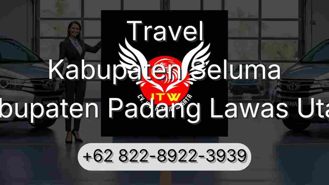 Travel Kabupaten Seluma Kabupaten Padang Lawas Utara