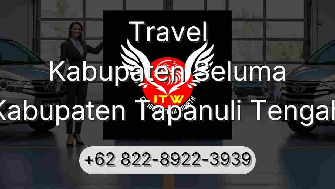 Travel Kabupaten Seluma Kabupaten Tapanuli Tengah