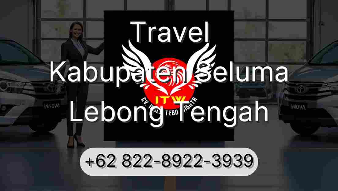 Travel Kabupaten Seluma Lebong Tengah