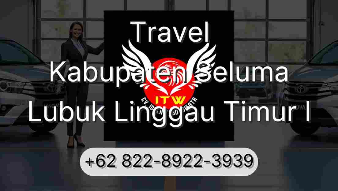 Travel Kabupaten Seluma Lubuk Linggau Timur I