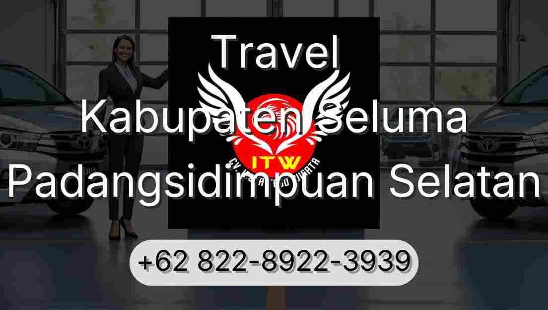 Travel Kabupaten Seluma Padangsidimpuan Selatan