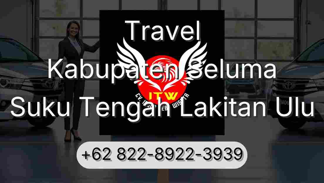 Travel Kabupaten Seluma Suku Tengah Lakitan Ulu