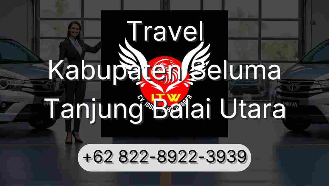 Travel Kabupaten Seluma Tanjung Balai Utara