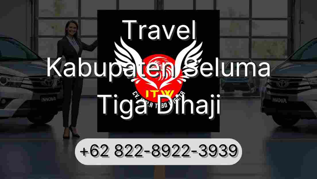 Travel Kabupaten Seluma Tiga Dihaji