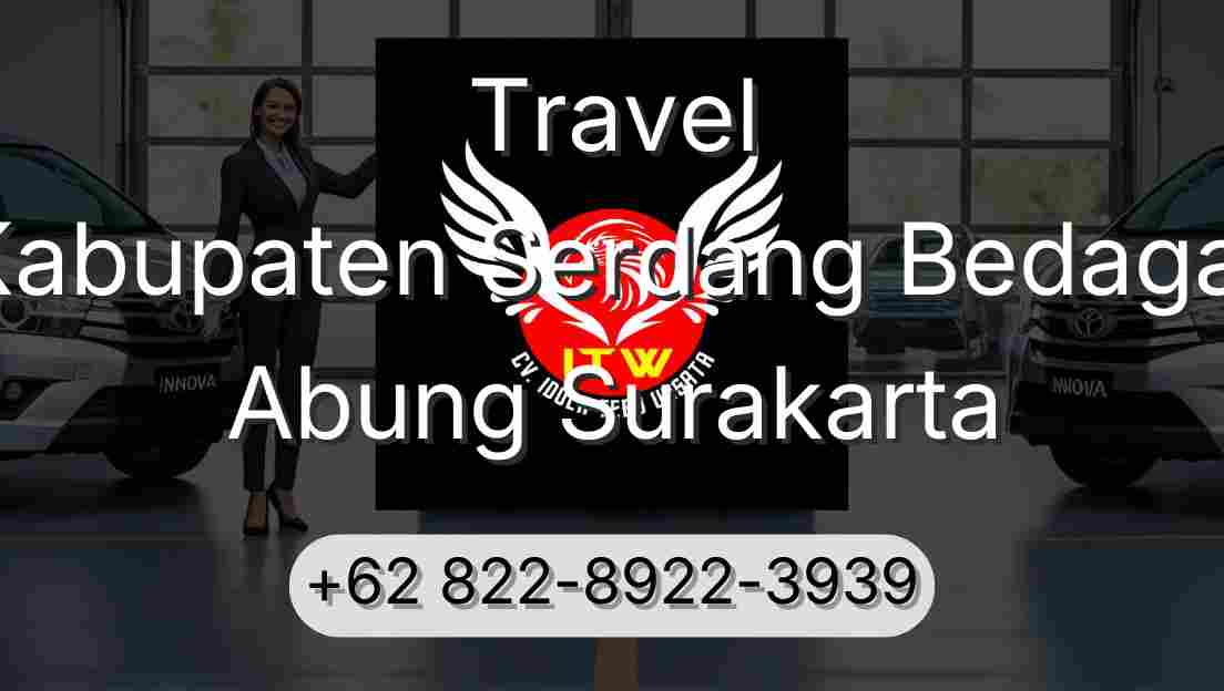 Travel Kabupaten Serdang Bedagai Abung Surakarta
