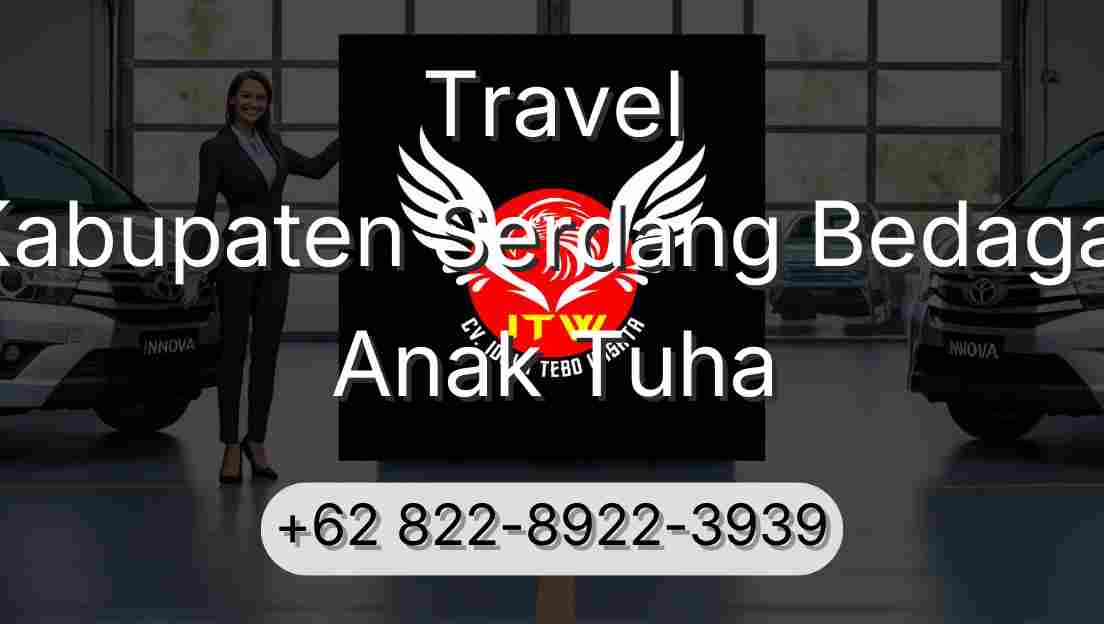 Travel Kabupaten Serdang Bedagai Anak Tuha