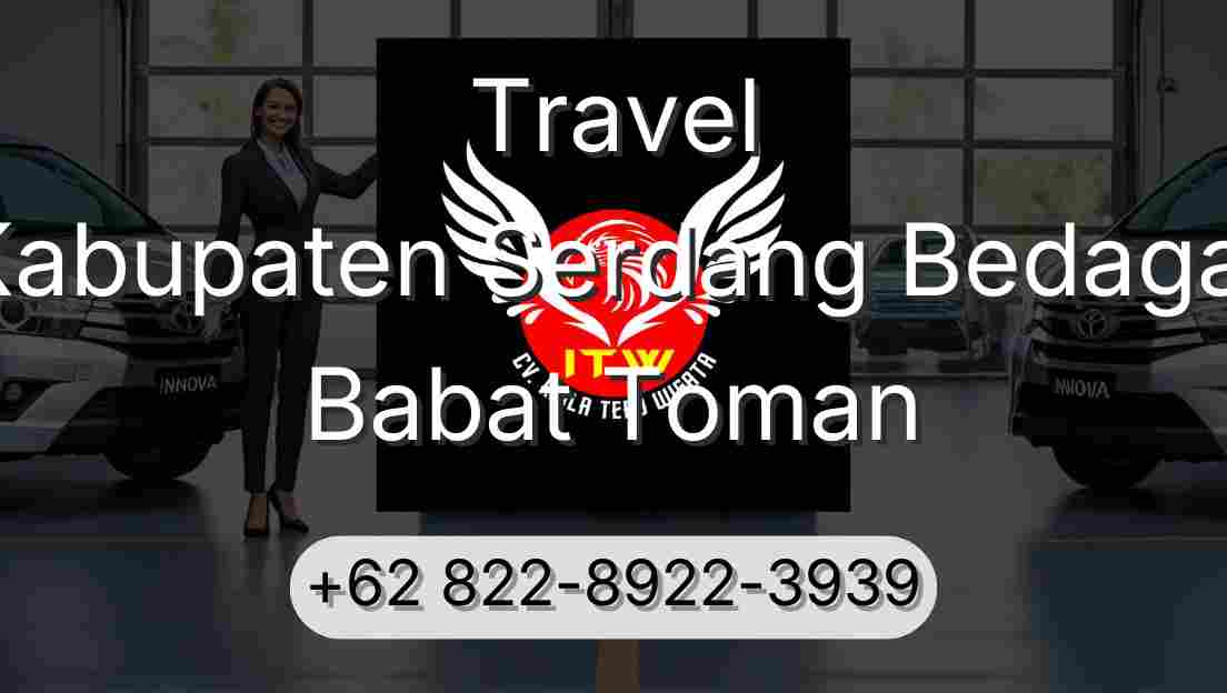 Travel Kabupaten Serdang Bedagai Babat Toman