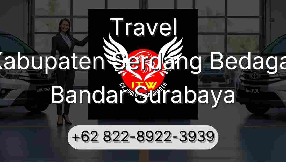 Travel Kabupaten Serdang Bedagai Bandar Surabaya