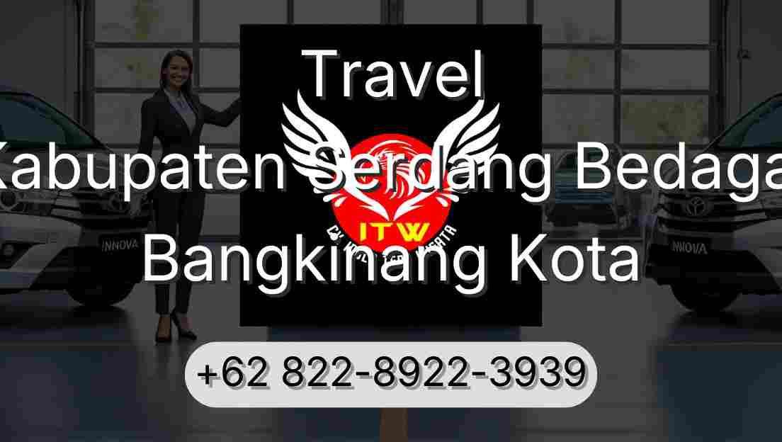 Travel Kabupaten Serdang Bedagai Bangkinang Kota