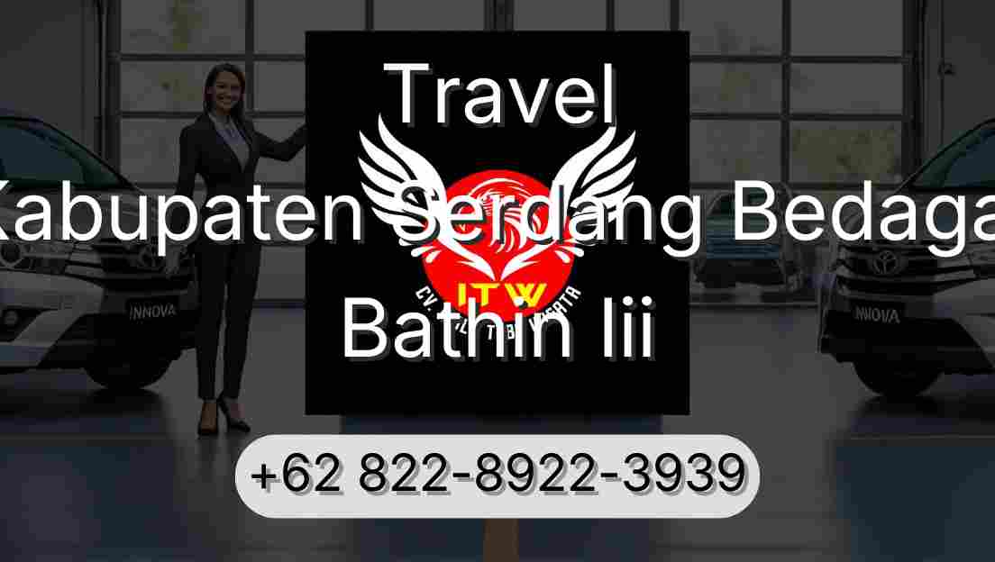 Travel Kabupaten Serdang Bedagai Bathin Iii