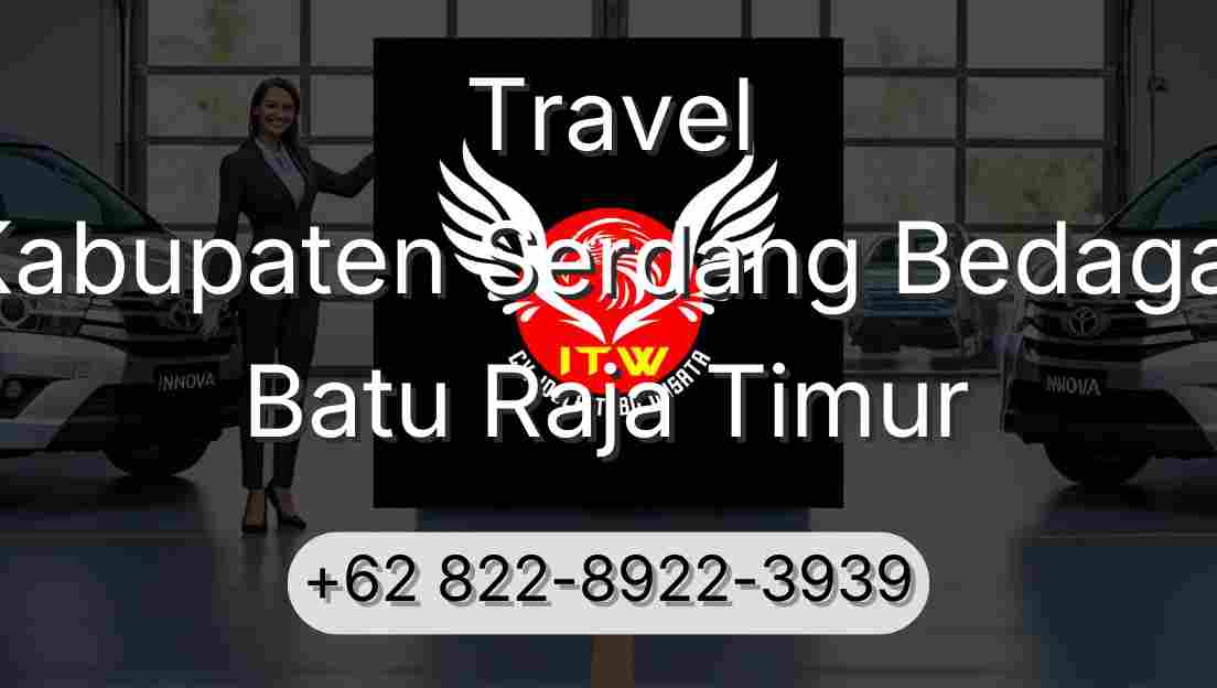 Travel Kabupaten Serdang Bedagai Batu Raja Timur