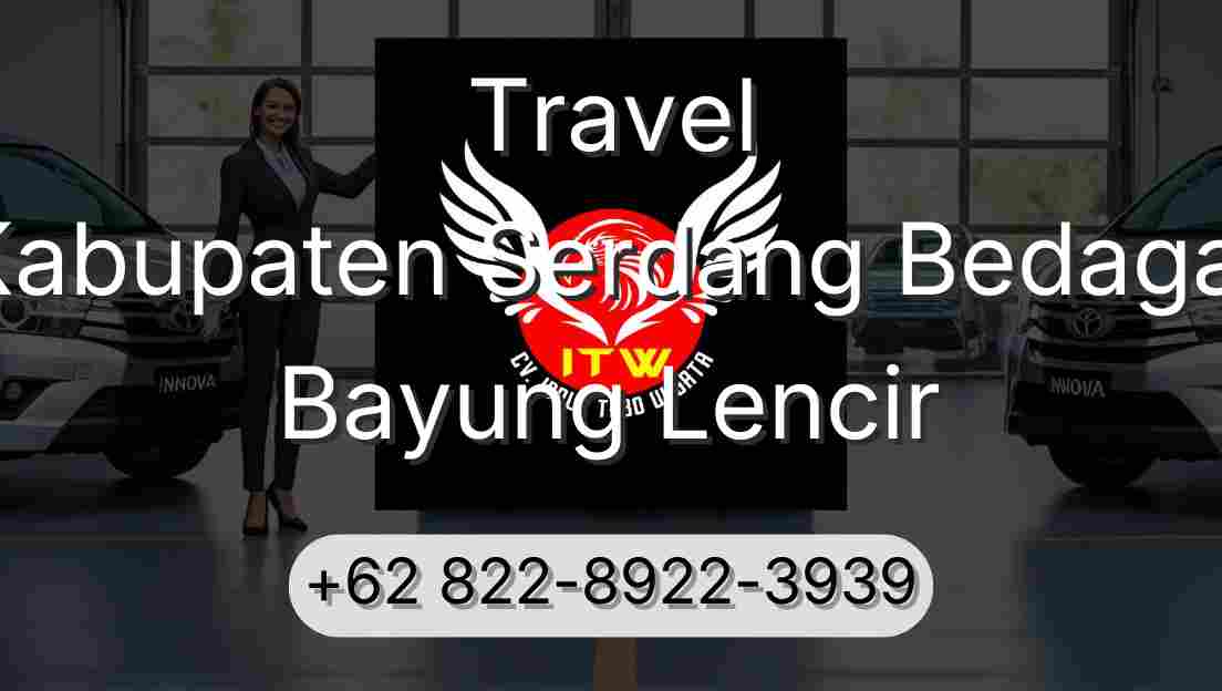 Travel Kabupaten Serdang Bedagai Bayung Lencir