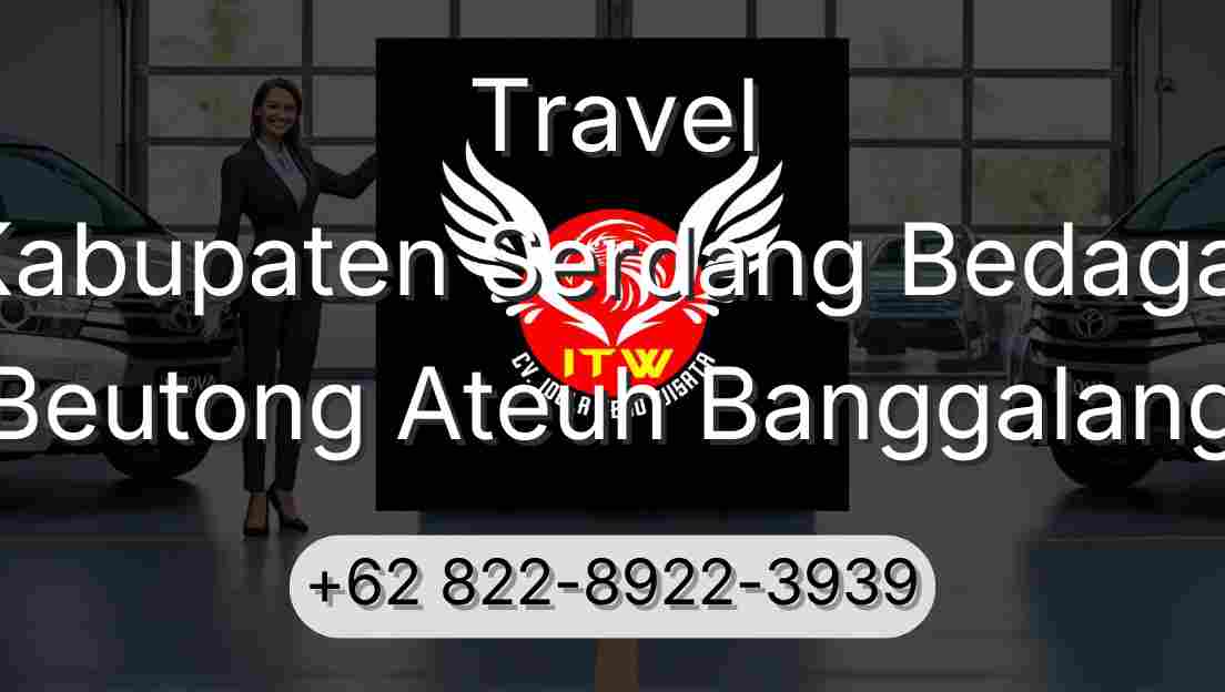Travel Kabupaten Serdang Bedagai Beutong Ateuh Banggalang