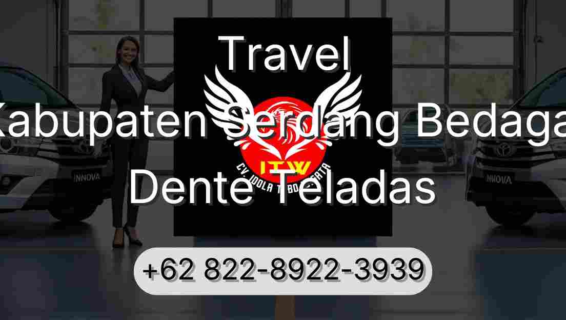 Travel Kabupaten Serdang Bedagai Dente Teladas