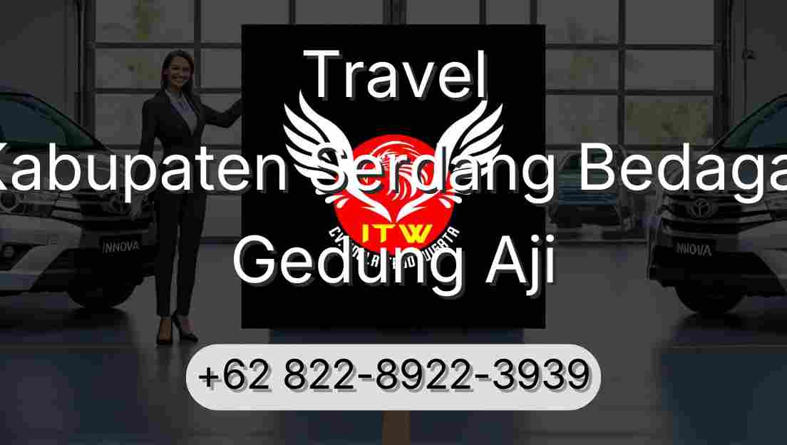 Travel Kabupaten Serdang Bedagai Gedung Aji