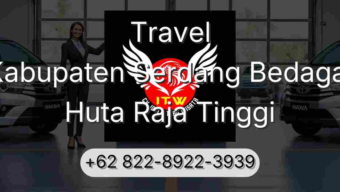 Travel Kabupaten Serdang Bedagai Huta Raja Tinggi