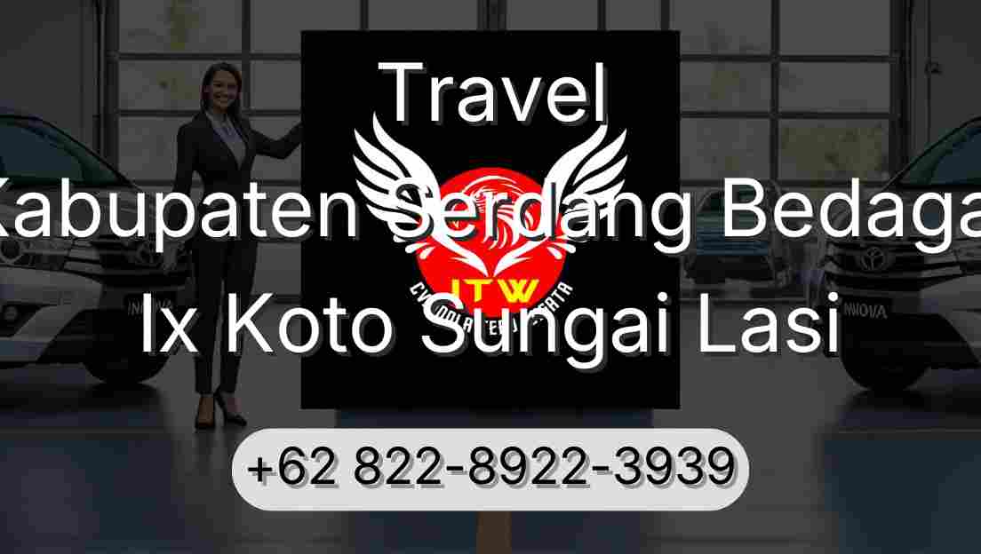 Travel Kabupaten Serdang Bedagai Ix Koto Sungai Lasi