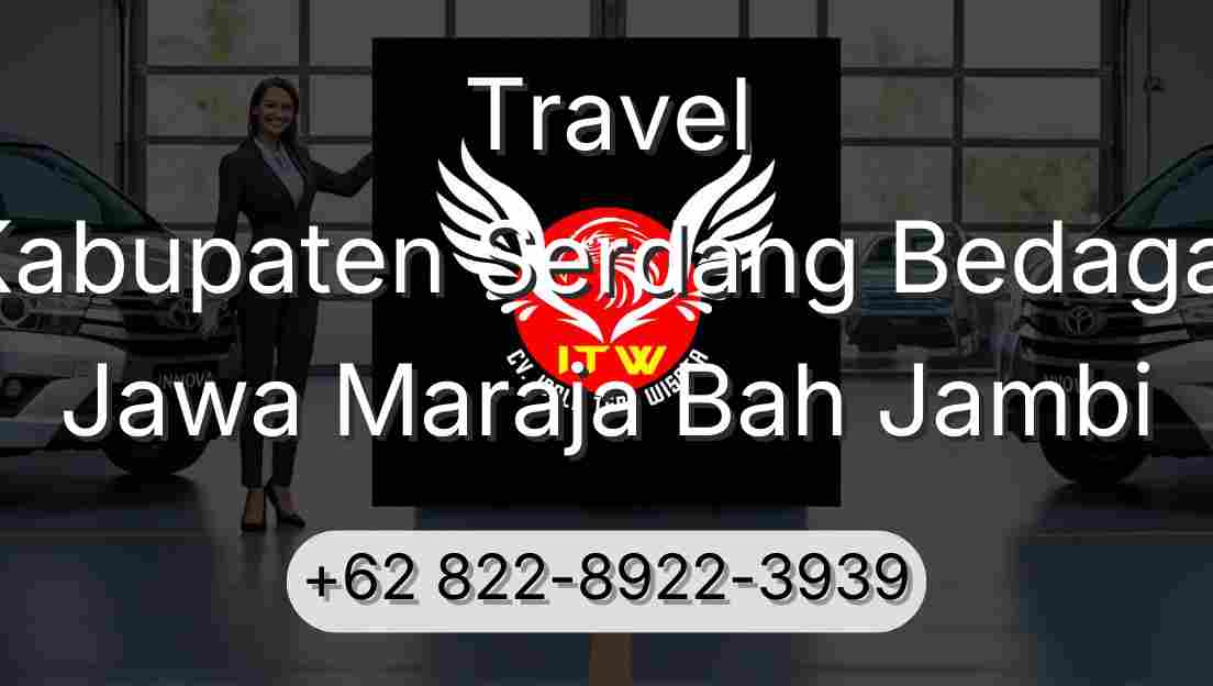 Travel Kabupaten Serdang Bedagai Jawa Maraja Bah Jambi