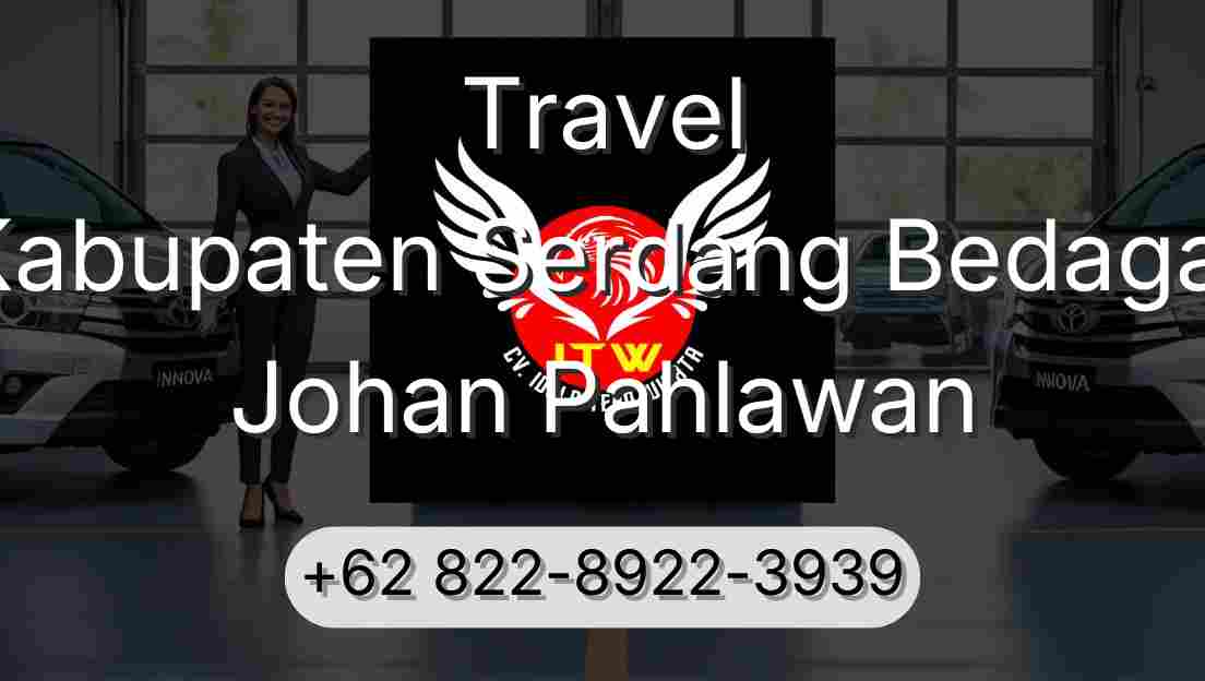 Travel Kabupaten Serdang Bedagai Johan Pahlawan