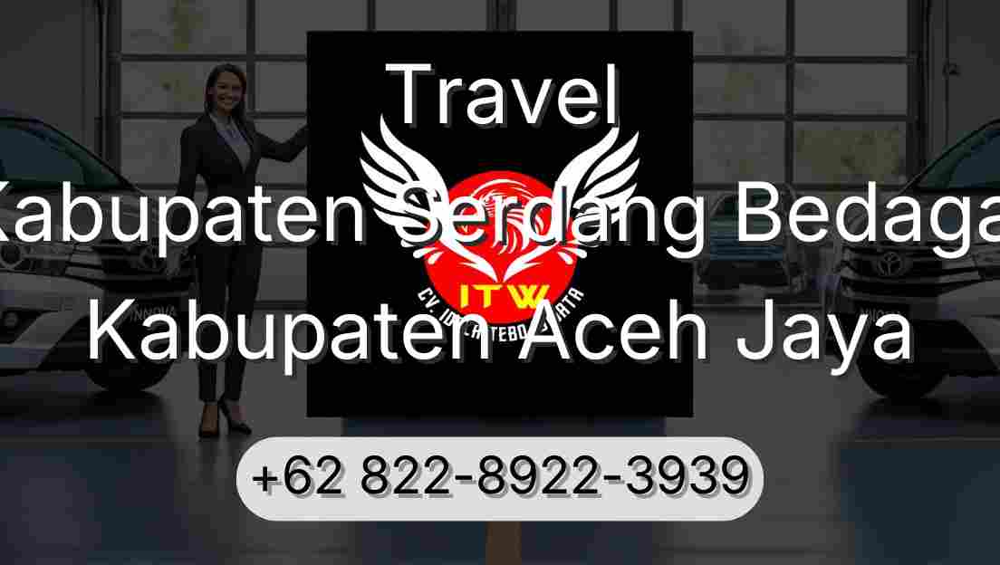 Travel Kabupaten Serdang Bedagai Kabupaten Aceh Jaya