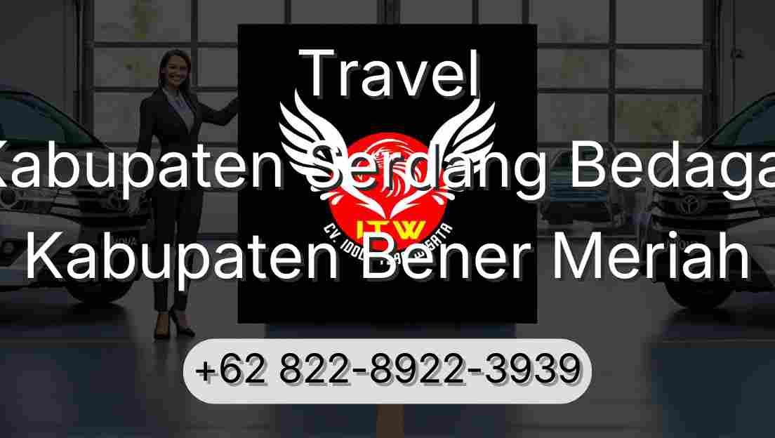 Travel Kabupaten Serdang Bedagai Kabupaten Bener Meriah