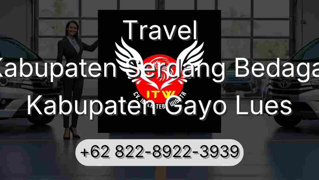 Travel Kabupaten Serdang Bedagai Kabupaten Gayo Lues