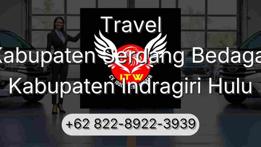Travel Kabupaten Serdang Bedagai Kabupaten Indragiri Hulu